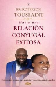 Hacia una relación conyugal exitosa